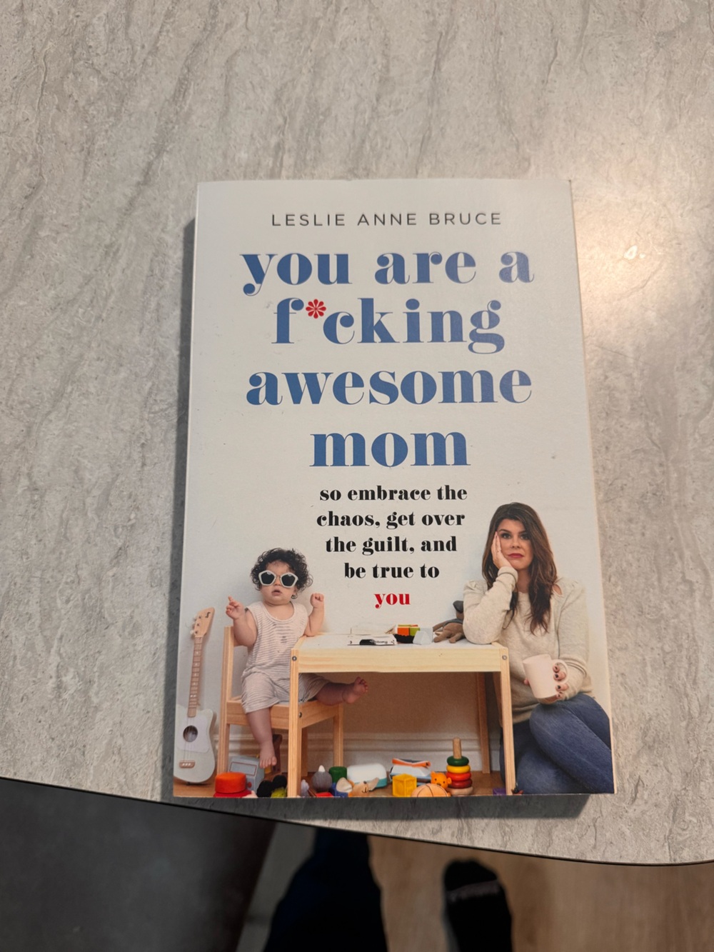 Leslie Anne Bruce "You Are a F*cking Awesome Mom" - new